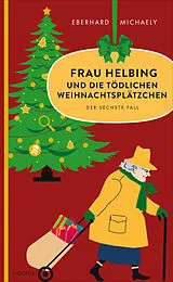 Kartonierter Einband Frau Helbing und die tödlichen Weihnachtsplätzchen von Eberhard Michaely