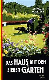 Kartonierter Einband (Kt) Das Haus mit den sieben Gärten von Elsemarie Maletzke