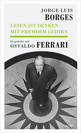 E-Book (epub) Kampa Salon / Lesen ist Denken mit fremdem Gehirn von Jorge Luis Borges, Osvaldo Ferrari