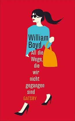 E-Book (epub) All die Wege, die wir nicht gegangen sind von William Boyd