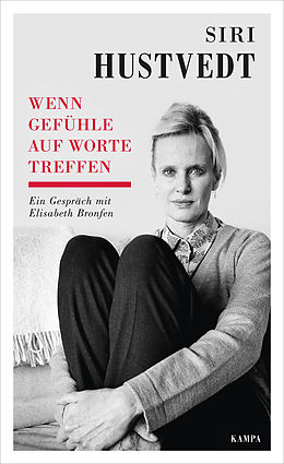 E-Book (epub) Wenn Gefühle auf Worte treffen von Siri Hustvedt, Elisabeth Bronfen