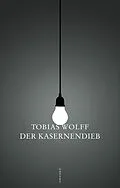 E-Book (epub) Der Kasernendieb von Tobias Wolff