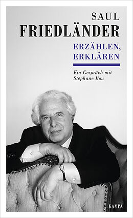 E-Book (epub) Erzählen, Erklären von Saul Friedländer, Stéphane Bou