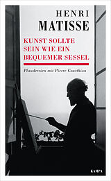 E-Book (epub) Kunst sollte sein wie ein bequemer Sessel von Henri Matisse, Pierre Courthion
