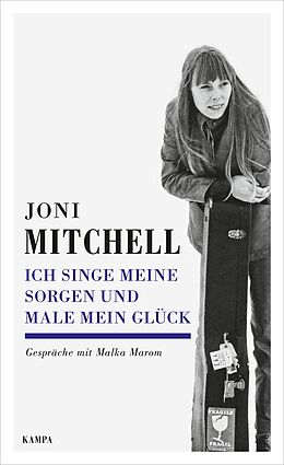 E-Book (epub) Ich singe meine Sorgen und male mein Glück von Joni Mitchell, Malka Marom