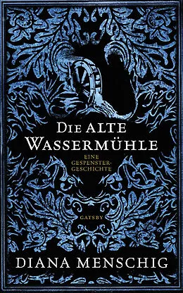 E-Book (epub) Die alte Wassermühle von Diana Menschig