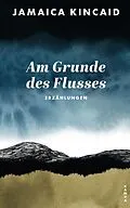E-Book (epub) Am Grunde des Flusses von Jamaica Kincaid