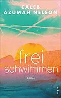E-Book (epub) Freischwimmen von Caleb Azumah Nelson