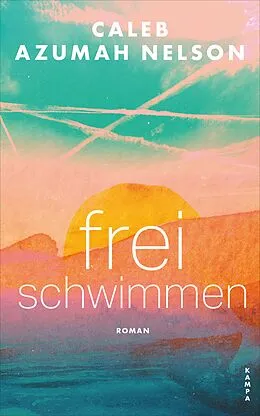 E-Book (epub) Freischwimmen von Caleb Azumah Nelson
