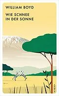 E-Book (epub) Wie Schnee in der Sonne von William Boyd