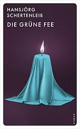 E-Book (epub) Die grune Fee von Hansjörg Schertenleib