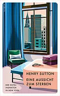 E-Book (epub) Eine Aussicht zum Sterben von Henry Sutton