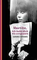 E-Book (epub) Martita, ich habe dich nie vergessen von Sandra Cisneros