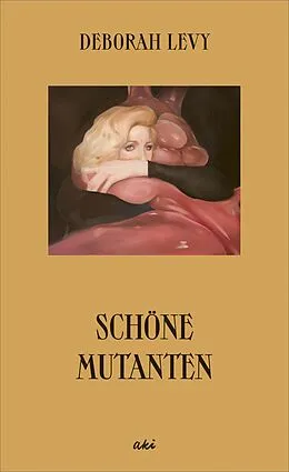 E-Book (epub) Schöne Mutanten von Deborah Levy