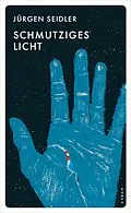 E-Book (epub) Schmutziges Licht von Jürgen Seidler