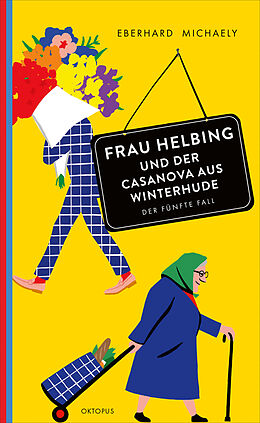 E-Book (epub) Frau Helbing und der Casanova aus Winterhude von Eberhard Michaely