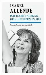 E-Book (epub) Ich habe tausend Geschichten in mir von Isabel Allende, Martin Scholz