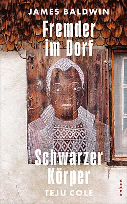 E-Book (epub) Fremder im Dorf / Schwarzer Körper von James Baldwin, Teju Cole