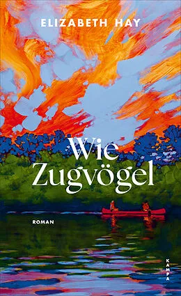 E-Book (epub) Wie Zugvögel von Elizabeth Hay