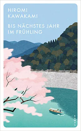 E-Book (epub) Bis nächstes Jahr im Frühling von Hiromi Kawakami