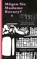 E-Book (epub) Mögen Sie Madame Bovary? von Rainer Moritz