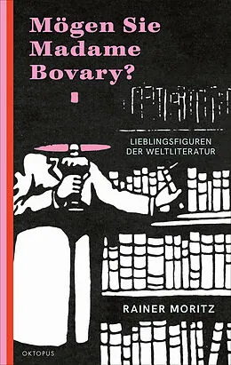 E-Book (epub) Mögen Sie Madame Bovary? von Rainer Moritz