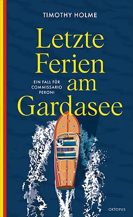 E-Book (epub) Letzte Ferien am Gardasee von Timothy Holme