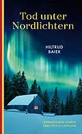 E-Book (epub) Tod unter Nordlichtern von Hiltrud Baier