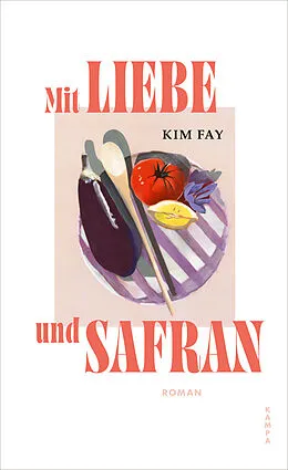E-Book (epub) Mit Liebe und Safran von Kim Fay