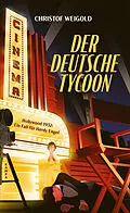 E-Book (epub) Der deutsche Tycoon von Christof Weigold