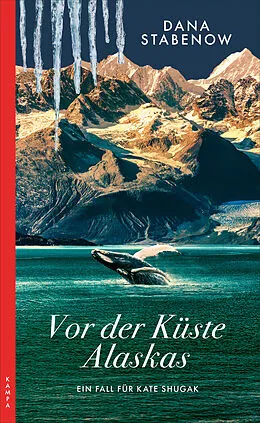 E-Book (epub) Vor der Küste Alaskas von Dana Stabenow