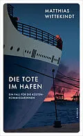 E-Book (epub) Die Tote im Hafen von Matthias Wittekindt