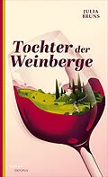 E-Book (epub) Tochter der Weinberge von Julia Bruns