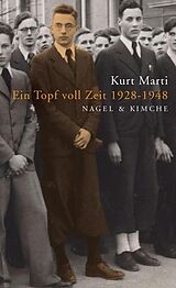 Fester Einband Ein Topf voll Zeit 1928-1948 von Kurt Marti