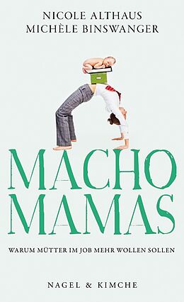 E-Book (epub) Macho-Mamas von Nicole Althaus, Michèle Binswanger