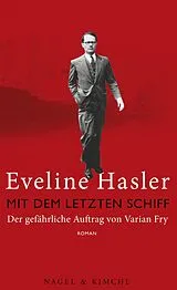E-Book (epub) Mit dem letzten Schiff von Eveline Hasler
