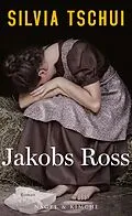 E-Book (epub) Jakobs Ross von Silvia Tschui