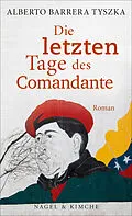 E-Book (epub) Die letzten Tage des Comandante von Alberto Barrera Tyszka