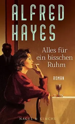 E-Book (epub) Alles für ein bisschen Ruhm von Alfred Hayes