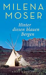 Fester Einband Hinter diesen blauen Bergen von Milena Moser