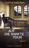 E-Book (epub) Auf die sanfte Tour von Castle Freeman
