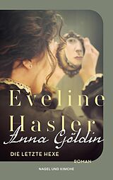 E-Book (epub) Anna Göldin. Letzte Hexe von Eveline Hasler