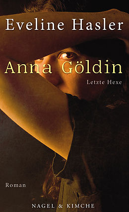 E-Book (epub) Anna Göldin. Letzte Hexe von Eveline Hasler