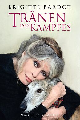 E-Book (epub) Tränen des Kampfes von Brigitte Bardot, Huprelle Anne-Cécile