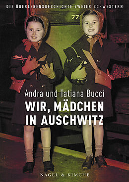 Fester Einband Wir, Mädchen in Auschwitz von Andra Bucci, Tatiana Bucci