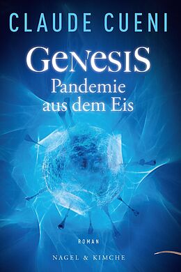 E-Book (epub) Genesis - Pandemie aus dem Eis von Claude Cueni