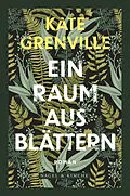 E-Book (epub) Ein Raum aus Blättern von Kate Grenville