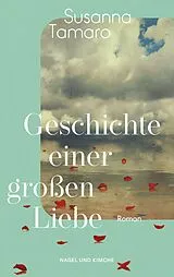 Kartonierter Einband (Kt) Geschichte einer großen Liebe von Susanna Tamaro