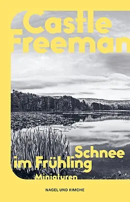E-Book (epub) Schnee im Frühling von Castle Freeman, Kathrin Razum