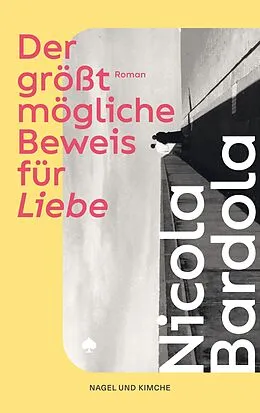 E-Book (epub) Der größtmögliche Beweis für Liebe von Nicola Bardola